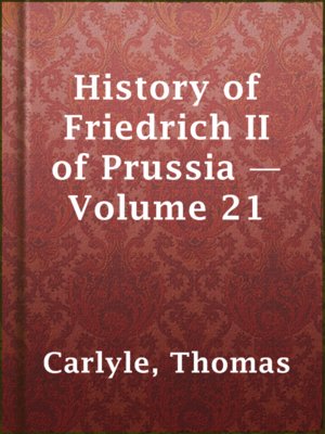 cover image of History of Friedrich II of Prussia — Volume 21